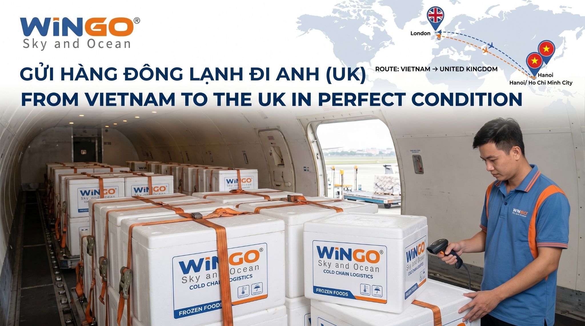 Dịch vụ Gửi Hàng Đông Lạnh Đi Anh (UK) Bảng Giá 2026 – Giải pháp Bao Thuế và Xử Lý Hải Quan Trọn Gói tại Wingo Logistics